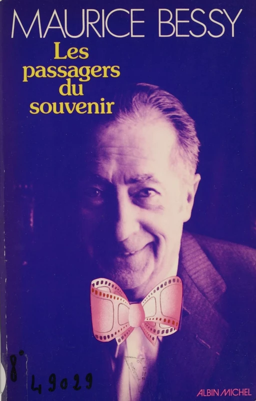 Les Passagers du souvenir - Maurice Bessy - Albin Michel (réédition numérique FeniXX)