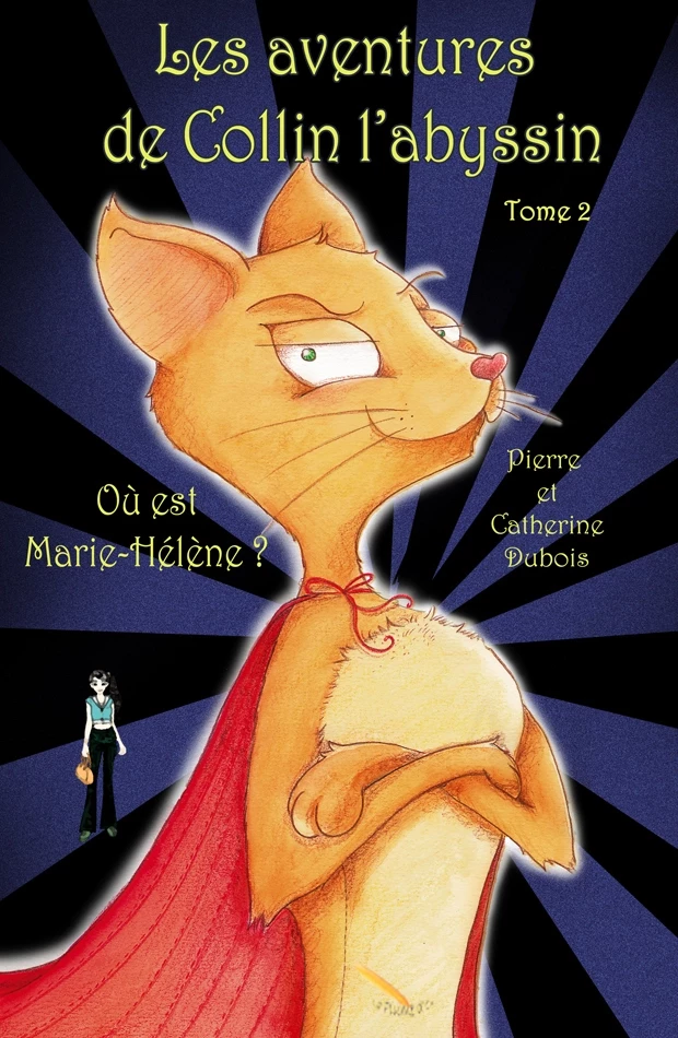 LES AVENTURES DE COLLIN L’ABYSSIN  2  OÙ EST MARIE-HÉLÈNE - Catherine DuBois, DuBois Pierre - Éditions La Plume D'or