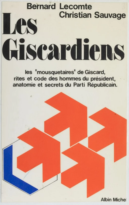 Les Giscardiens - Bernard Lecomte, Christian Sauvage - Albin Michel (réédition numérique FeniXX)