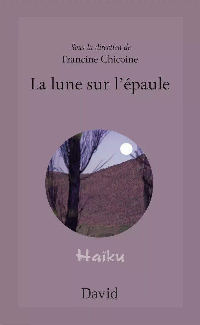 La lune sur l’épaule - Francine Chicoine - Éditions David