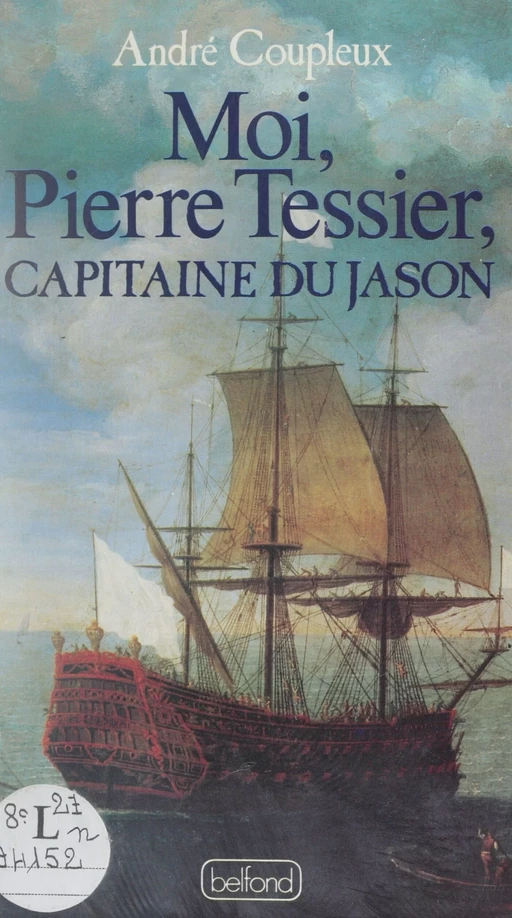 Moi, Pierre Tessier capitaine du Jason - André Coupleux - Belfond (réédition numérique FeniXX)