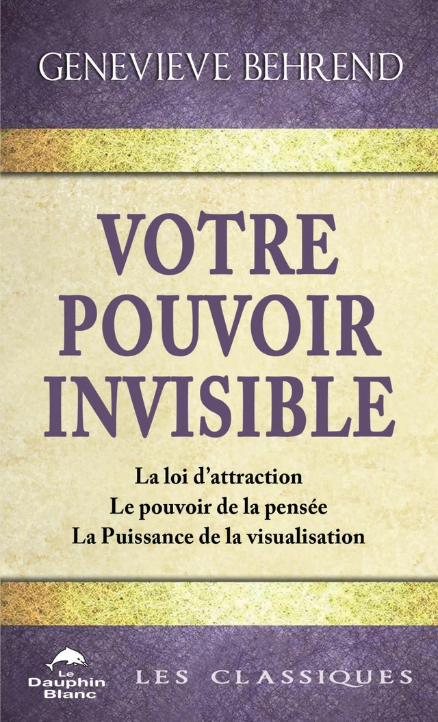 Votre pouvoir invisible - Genevieve Behrend - Dauphin Blanc