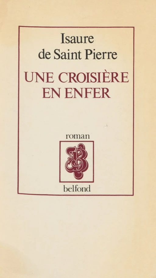 Une croisière en enfer - Isaure de Saint Pierre - Belfond (réédition numérique FeniXX)