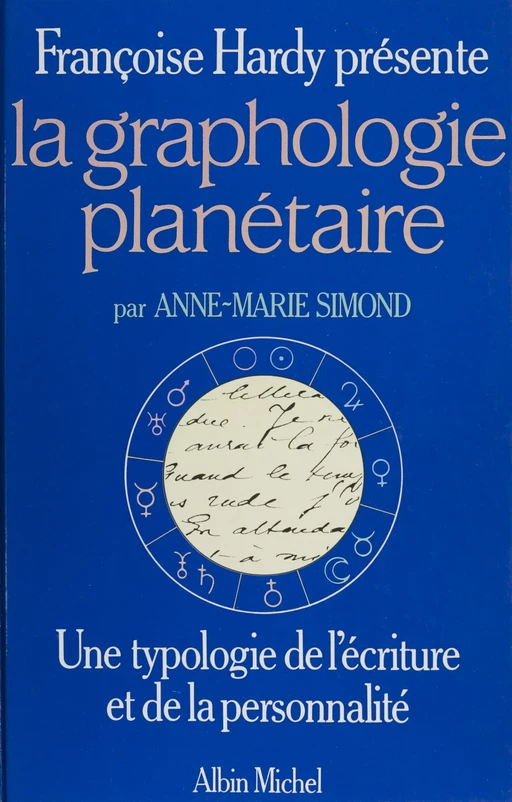 La Graphologie planétaire - Anne-Marie Simond - Albin Michel (réédition numérique FeniXX)