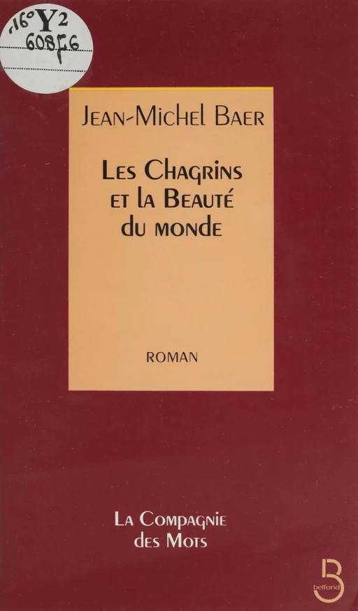 Les Chagrins et la beauté du monde - Jean-Michel Baer - Belfond (réédition numérique FeniXX)