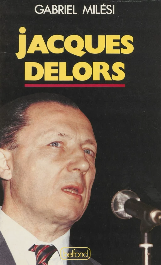 Jacques Delors - Gabriel Milési - Belfond (réédition numérique FeniXX)