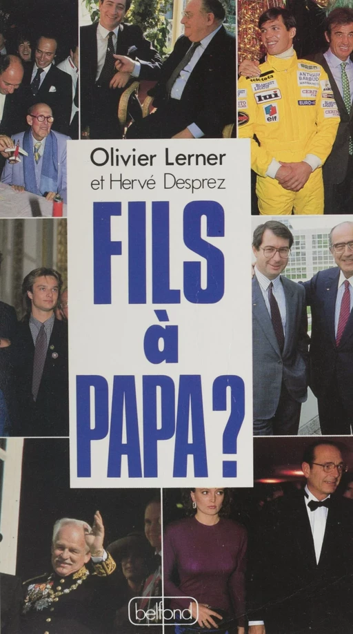 Fils à papa ? - Hervé Desprez, Olivier Lerner - Belfond (réédition numérique FeniXX)