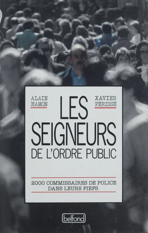 Les Seigneurs de l'ordre public - Alain Hamon, Xavier Périssé - Belfond (réédition numérique FeniXX)