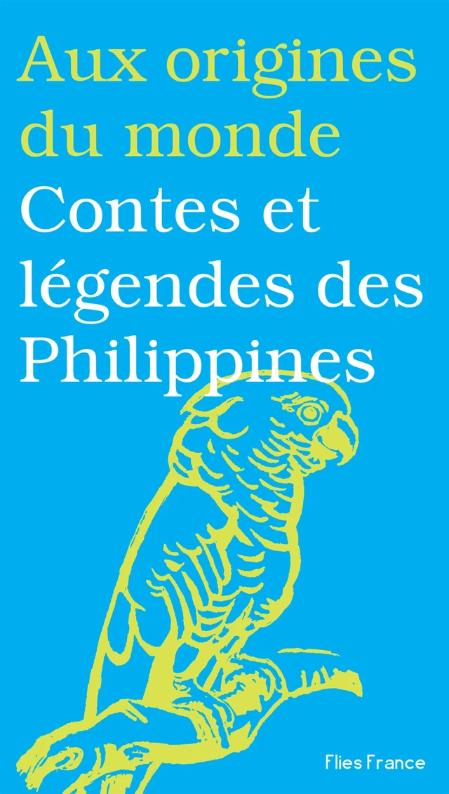 Contes et légendes des Philippines - Maurice Coyaud - Flies France Éditions