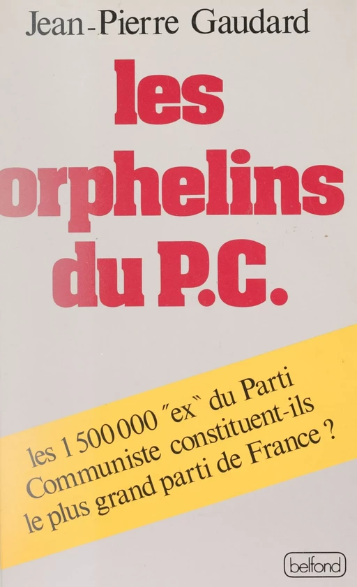 Les Orphelins du P.C. - Jean-Pierre Gaudard - Belfond (réédition numérique FeniXX)