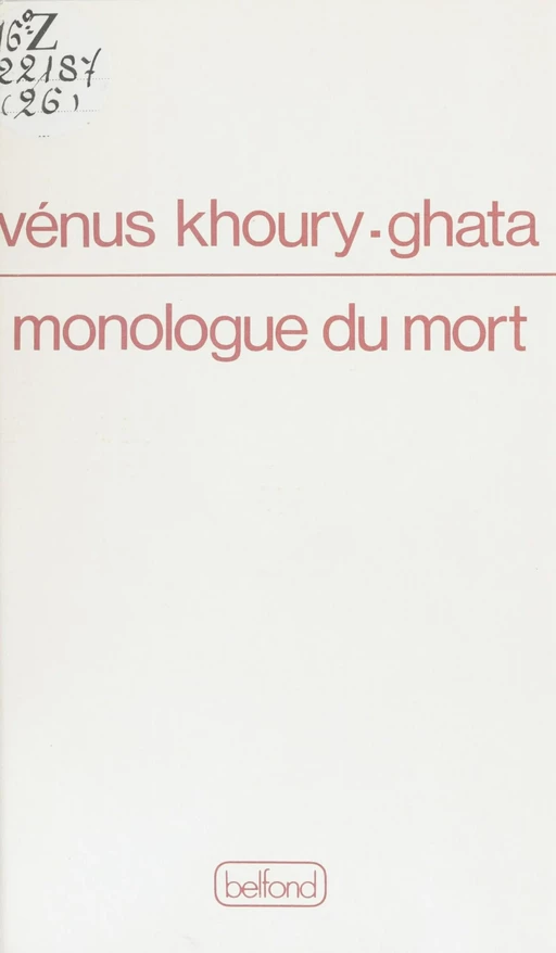 Monologue du mort - Vénus Khoury-Ghata - Belfond (réédition numérique FeniXX)