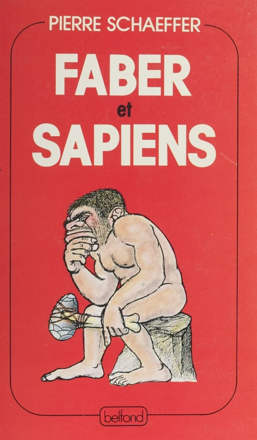 Faber et Sapiens - Pierre Schaeffer - Belfond (réédition numérique FeniXX)