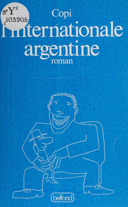 L'Internationale argentine -  Copi - Belfond (réédition numérique FeniXX)