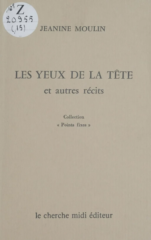 Les Yeux de la tête - Jeanine Moulin - cherche midi (réédition numérique FeniXX)