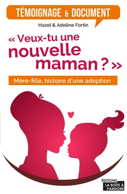 Veux-tu une nouvelle maman?