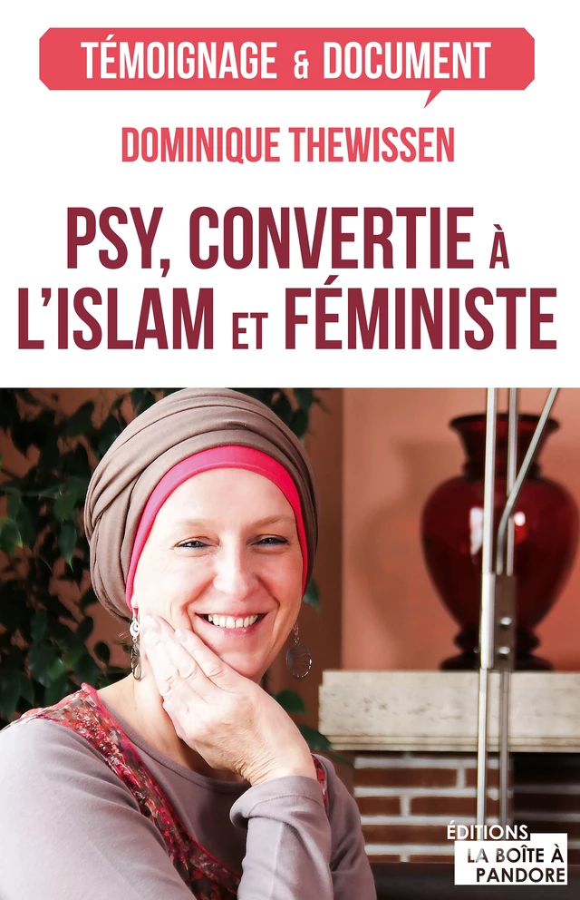 Psy, convertie à l'islam et féministe - Dominique Thewissen - La Boîte à Pandore