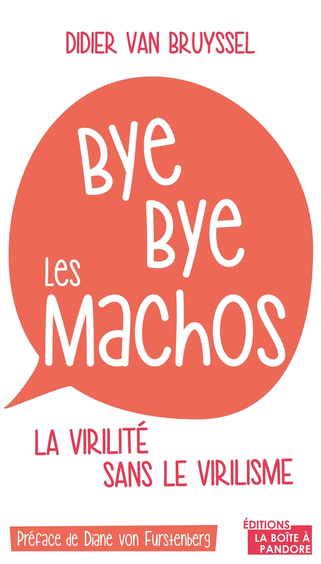 Bye bye les machos - Didier Van Bruyssel - La Boîte à Pandore