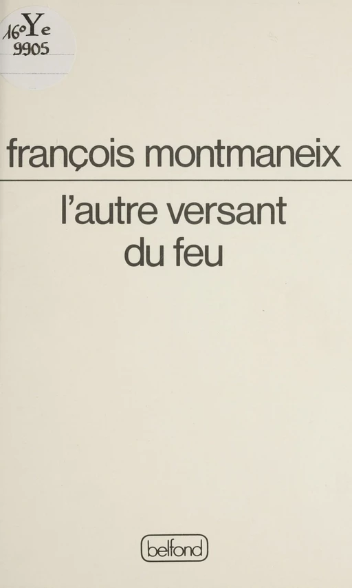 L'Autre versant du feu - François Montmaneix - Belfond (réédition numérique FeniXX)