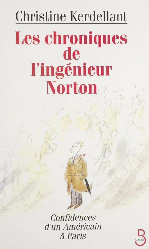 Les Chroniques de l'ingénieur Norton - Christine Kerdellant - Belfond (réédition numérique FeniXX)