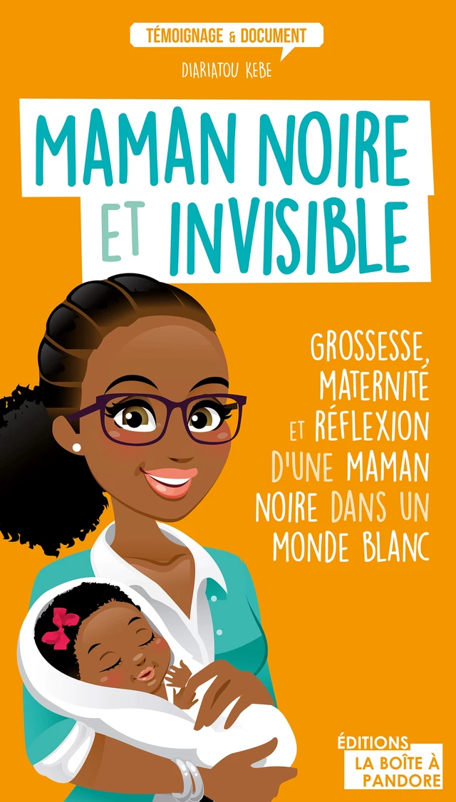 Maman noire et invisible - Diariatou Kebe - La Boîte à Pandore