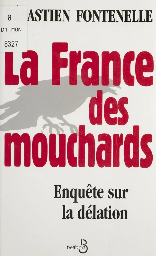 La France des mouchards - Sébastien Fontenelle - Belfond (réédition numérique FeniXX)