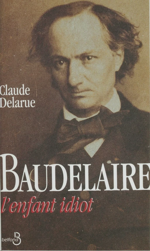 L'Enfant idiot - Claude Delarue - Belfond (réédition numérique FeniXX)