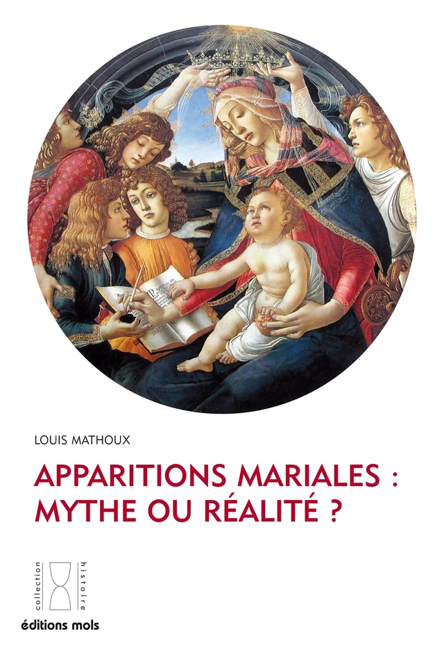 Apparitions mariales : mythe ou réalité ? - Louis Mathoux - Mols