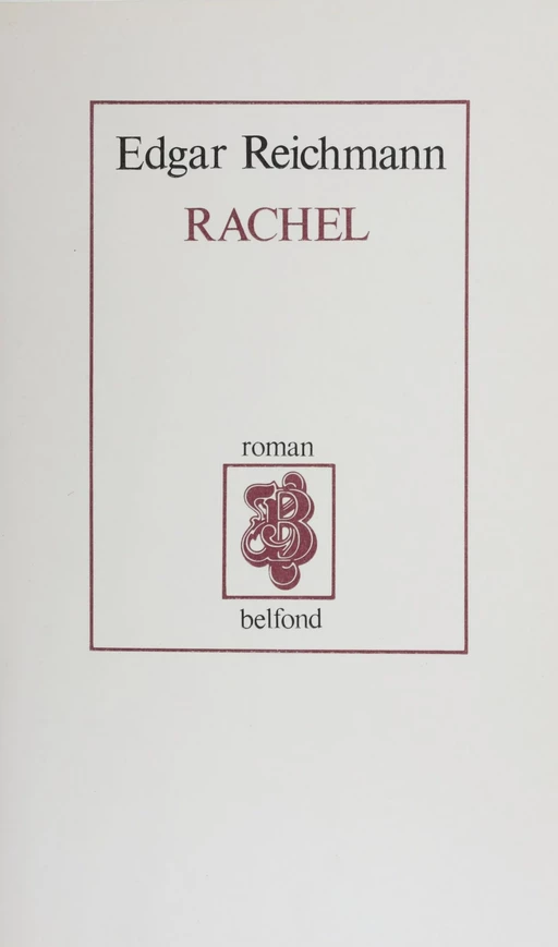 Rachel - Edgar Reichmann - Belfond (réédition numérique FeniXX)