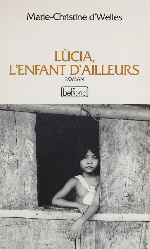 Lucia, l'enfant d'ailleurs - Marie-Christine D'Welles - Belfond (réédition numérique FeniXX)