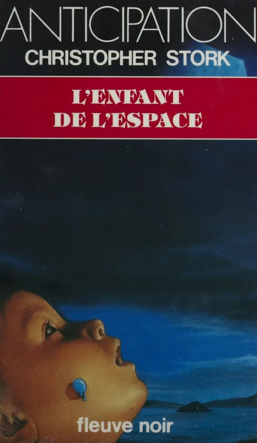 L'Enfant de l'espace - Christopher Stork - Fleuve éditions (réédition numérique FeniXX)