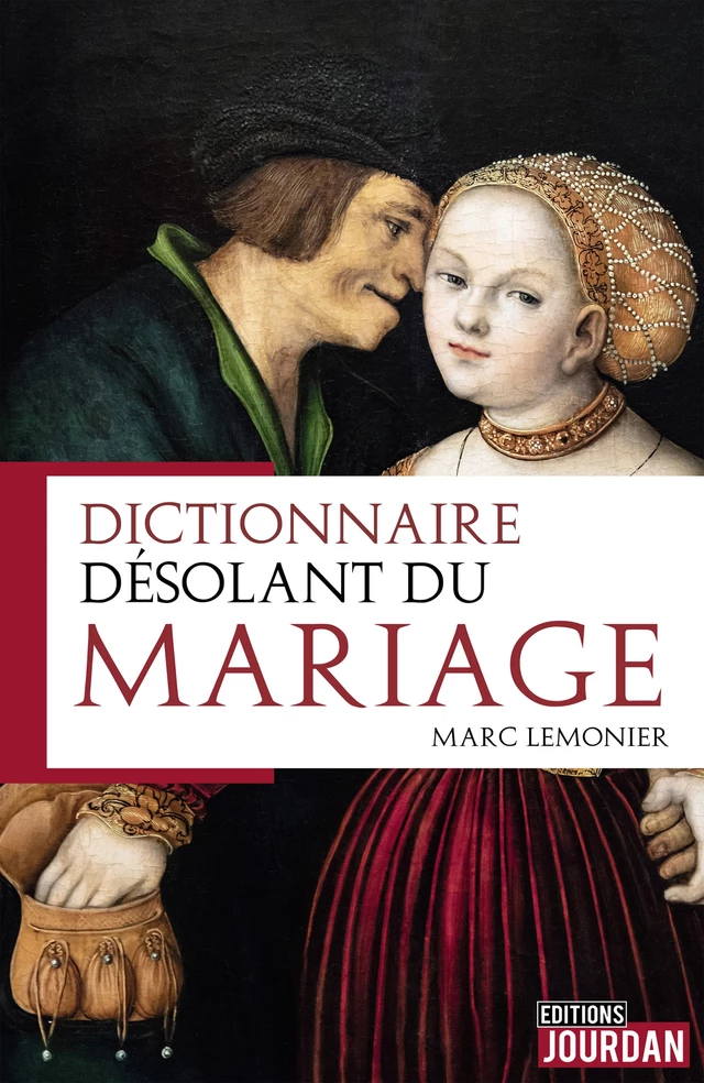 Dictionnaire désolant du mariage - Marc Lemonier - Jourdan