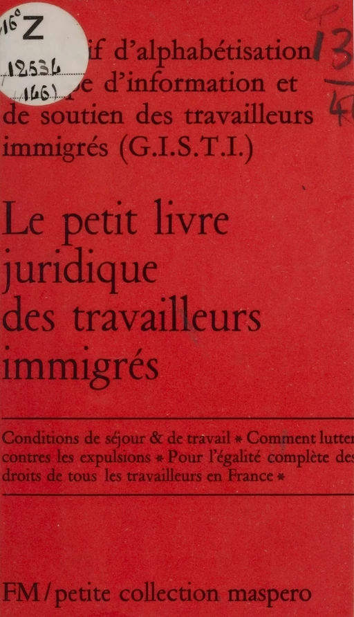 Le Petit Livre juridique des travailleurs immigrés -  Collectif d'alphabétisation,  Centre d'Information et d'Études sur les Migrations Méditerranéennes - La Découverte (réédition numérique FeniXX)