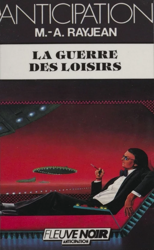 La Guerre des loisirs - Max-André Rayjean - Fleuve éditions (réédition numérique FeniXX)