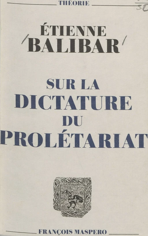 Sur la dictature du prolétariat - Étienne Balibar - La Découverte (réédition numérique FeniXX)