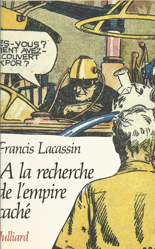 À la recherche de l'empire caché : mythologie du roman populaire - Francis Lacassin - Julliard (réédition numérique FeniXX)