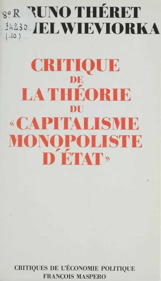 Critique de la théorie du «Capitalisme monopoliste d'État» - Bruno Théret, Michel Wieviorka - La Découverte (réédition numérique FeniXX)