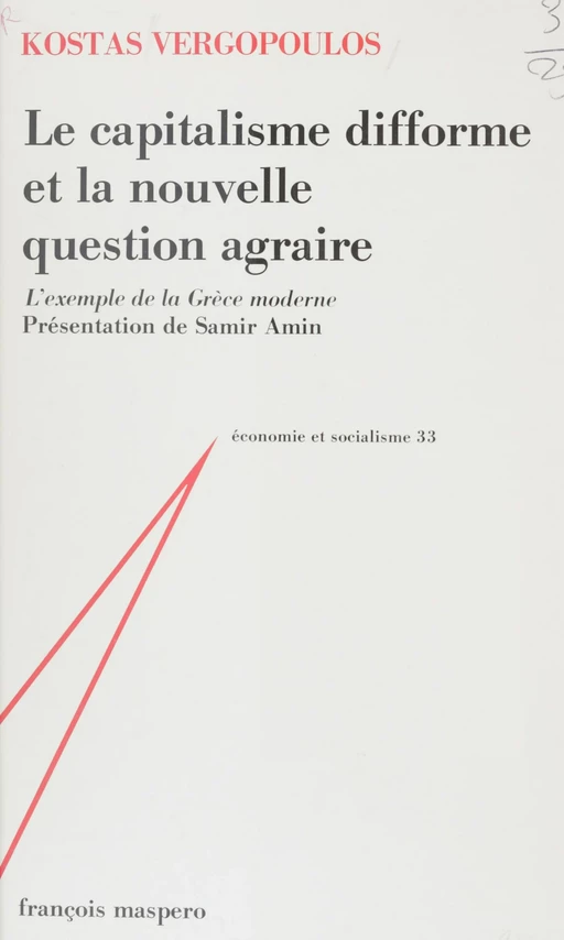 Le Capitalisme difforme et la nouvelle question agraire - Kostas Vergopoulos - La Découverte (réédition numérique FeniXX)