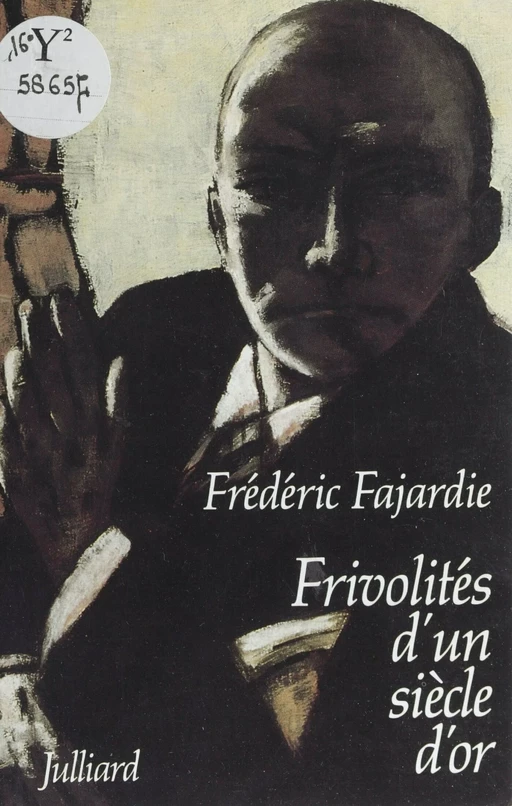 Frivolités d'un siècle d'or - Frédéric-H. Fajardie - Julliard (réédition numérique FeniXX)