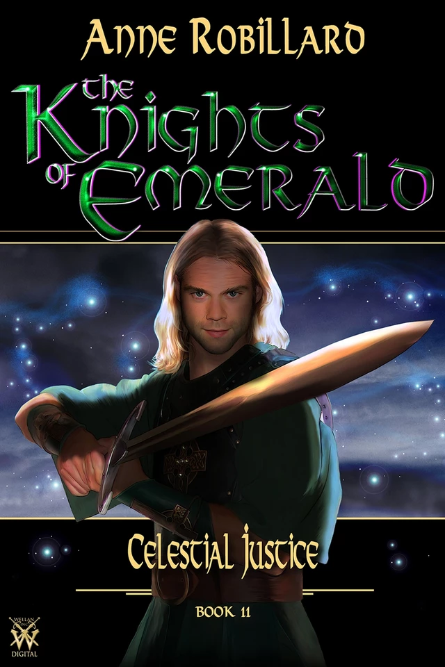 Knights of Emerald 11 : Celestial Justice - Anne Robillard - WELLAN INC