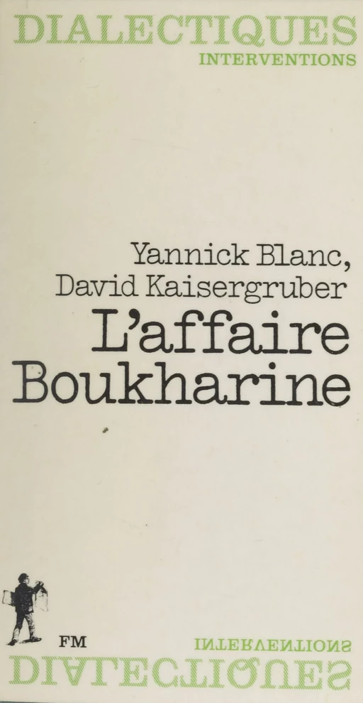 L'Affaire Boukharine ou le Recours de la mémoire - Yannick Blanc, David Kaisergruber - La Découverte (réédition numérique FeniXX)