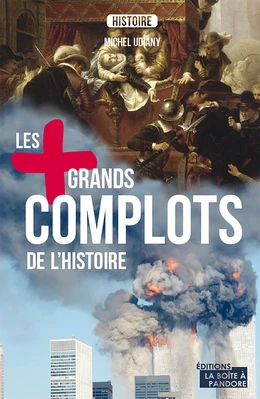 Les plus grands complots de l'Histoire