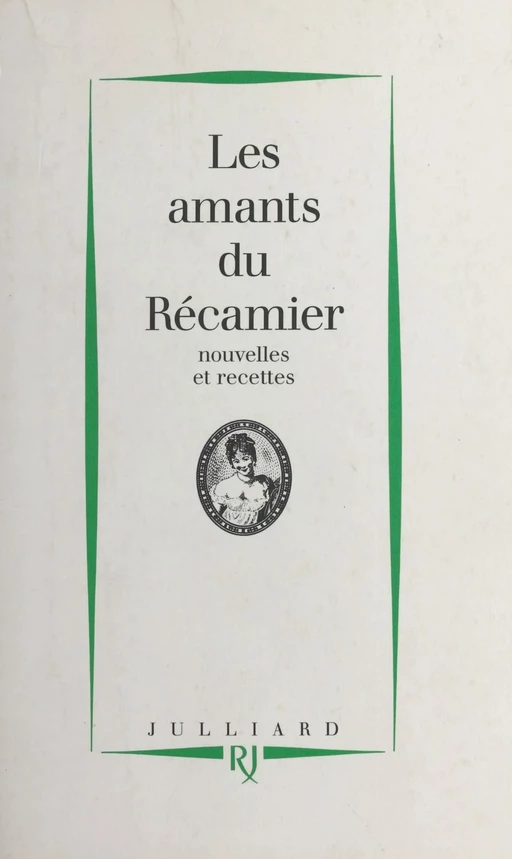 Les amants du Récamier : nouvelles et recettes - Jean-Denis Bredin, Jean-Jacques Brochier, Martin Cantegrit - Julliard (réédition numérique FeniXX)