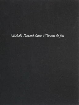 Michael Denard danse «L'Oiseau de feu»