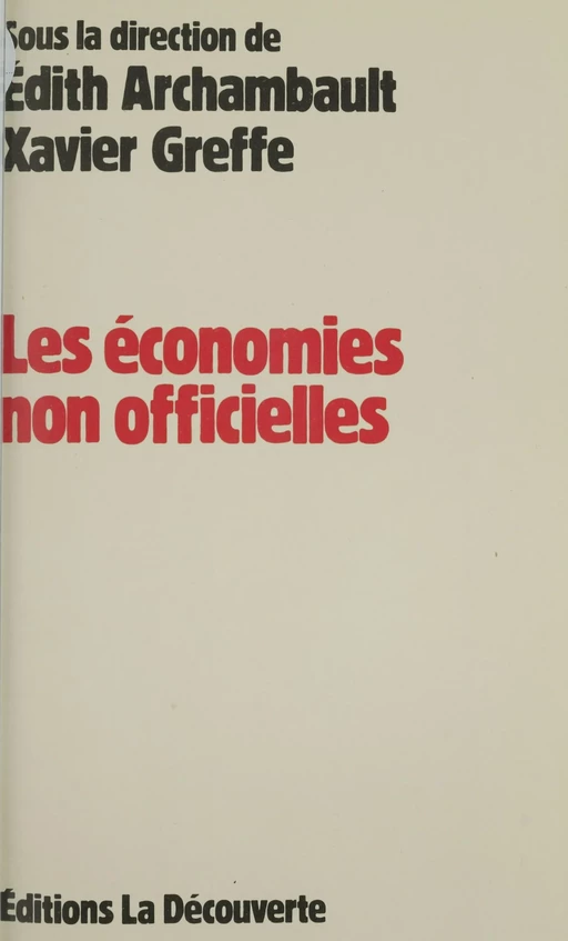 Les Économies non officielles - Édith Archambault, Xavier Greffe - La Découverte (réédition numérique FeniXX)