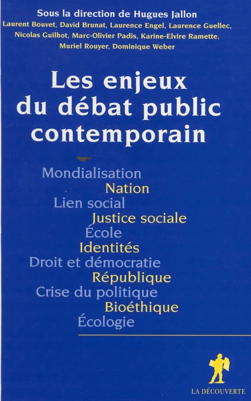 Les Enjeux du débat public contemporain - Hugues Jallon, David Brunat, Laurence Engel - La Découverte (réédition numérique FeniXX)