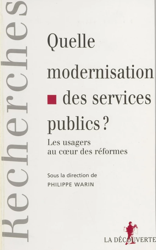 Quelle modernisation des services publics ? - Philippe Warin - La Découverte (réédition numérique FeniXX)