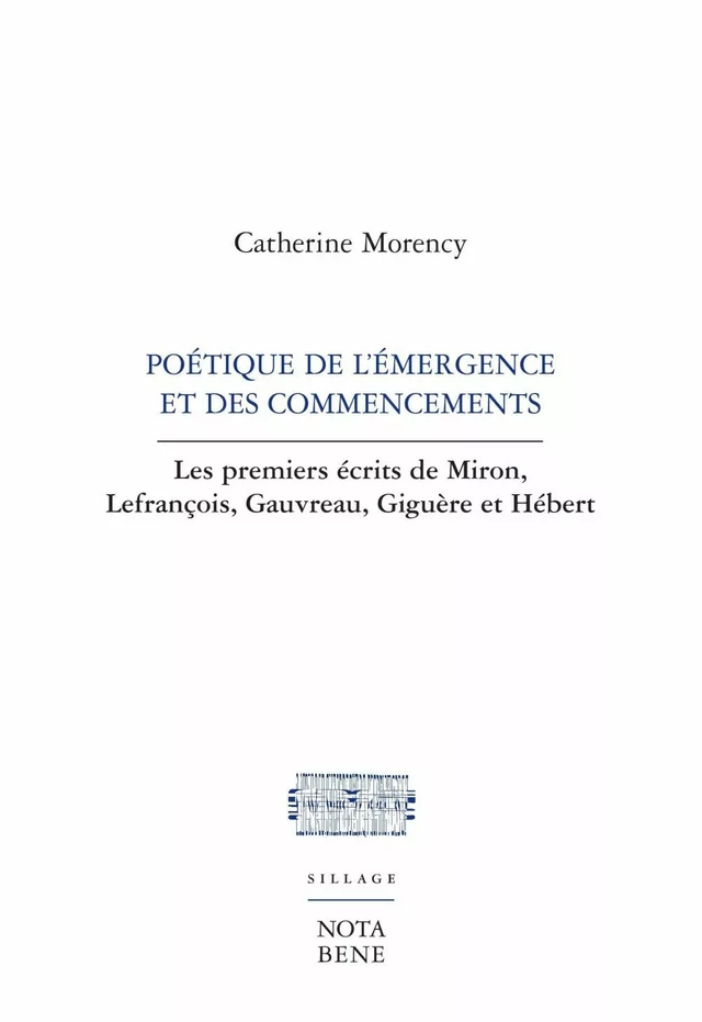 Poétique de l'émergence et des commencements - Catherine Morency - Groupe Nota bene