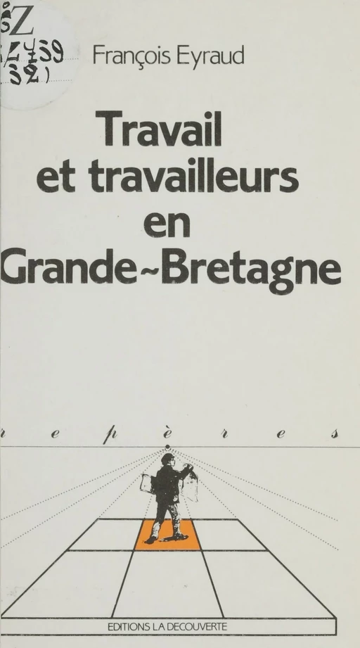 Travail et travailleurs en Grande-Bretagne - François Eyraud - La Découverte (réédition numérique FeniXX)