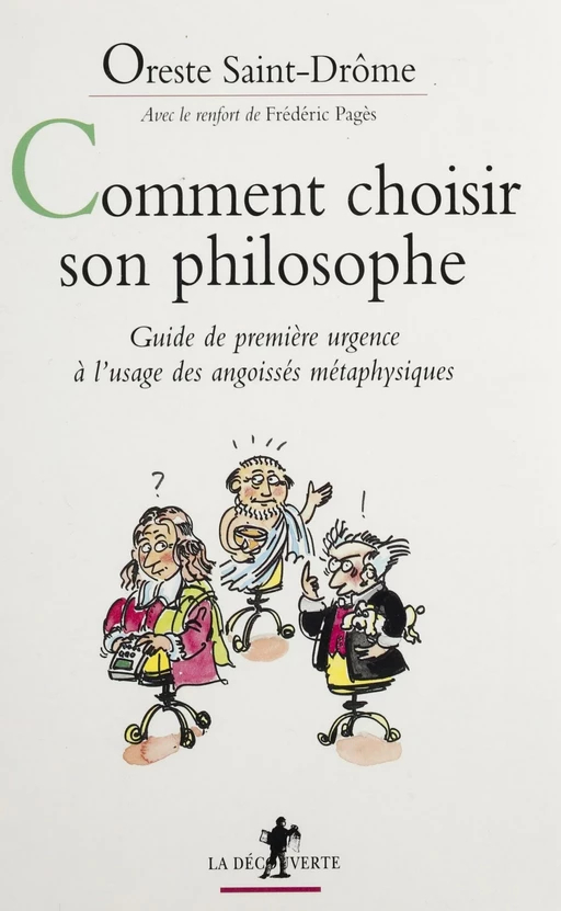 Comment choisir son philosophe ? - Oreste Saint-Drôme, Frédéric Pagès - La Découverte (réédition numérique FeniXX)