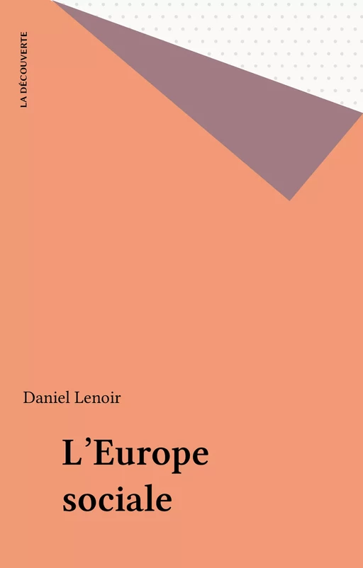 L'Europe sociale - Daniel Lenoir - La Découverte (réédition numérique FeniXX)